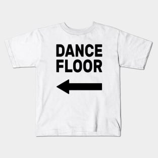 Dance Floor (arrow pointing left) Kids T-Shirt